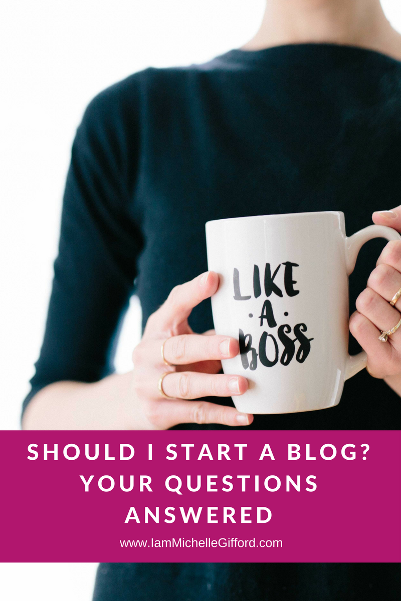 should I blog start a blog 3 things to consider before starting a blog with www.IamMichelleGifford.com