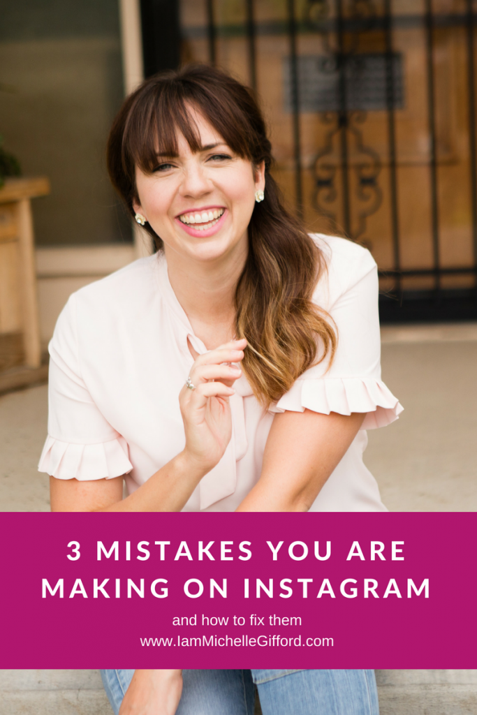 3 Instagram Mistakes You are Making and how to solve them for your business www.IamMichelleGifford.com Instagram for business tips