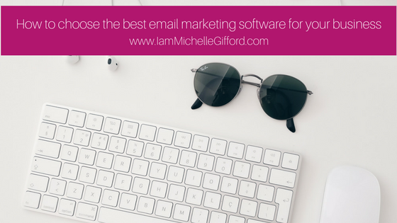 How to choose the best email marketing software for your business a side by side comparison www.IamMichelleGifford.com