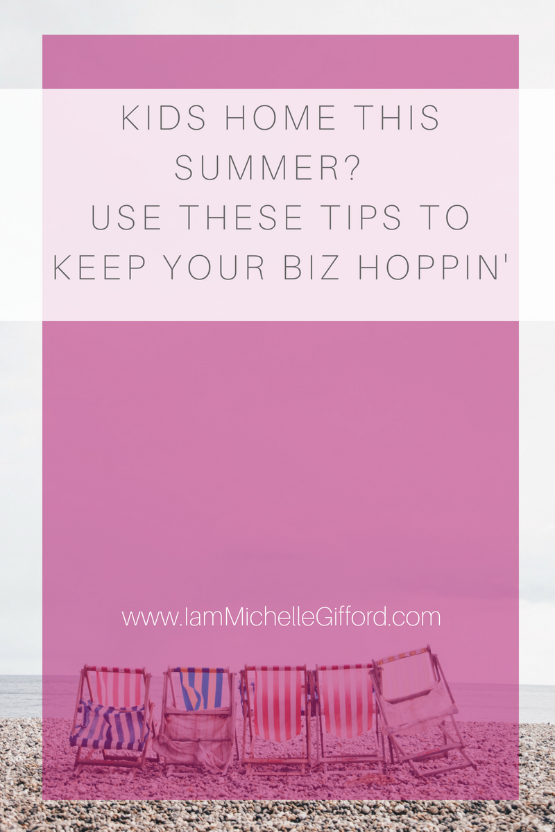 3 Ways to make time for your business this summer summer survival tips with www.IamMichelleGifford.com