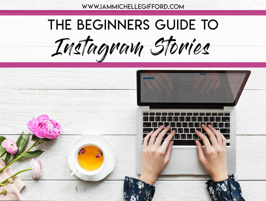 How to do Stories and Lives on Instagram beginners guide to instagram with www.IammIchellegifford.com