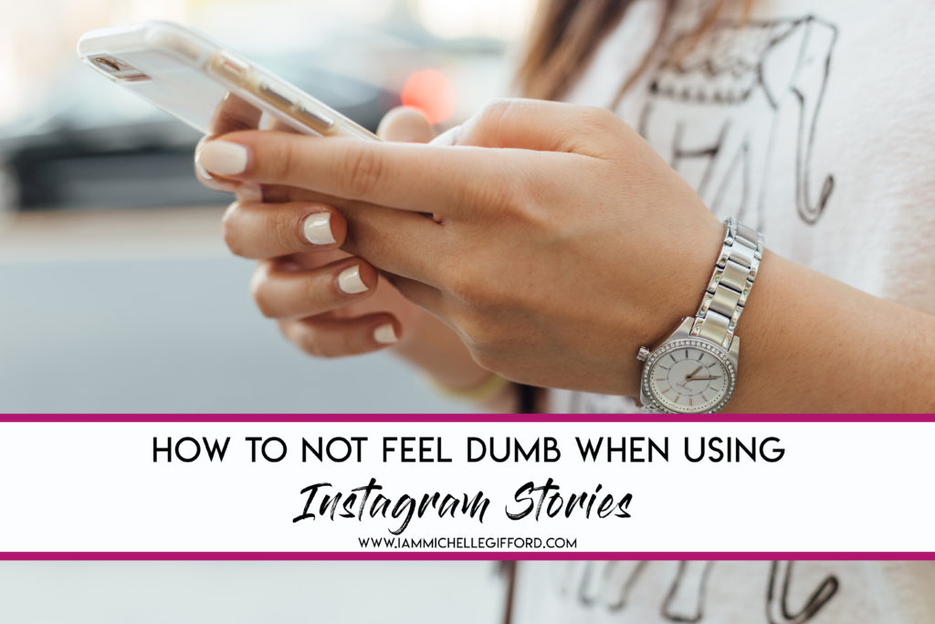 How to do Stories and Lives on Instagram beginners guide to instagram with www.IammIchellegifford.com how to not feel dumb using instagram