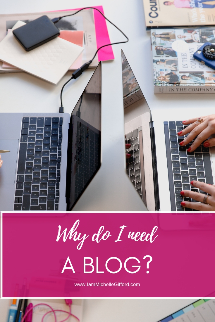 Why do I need a blog? Answered at www.iammichellegifford.com