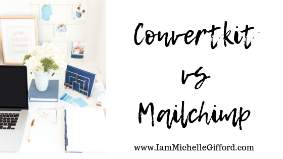 Convertkit vs Mailchimp which email marketing system should you use www.IamMichelleGifford.com