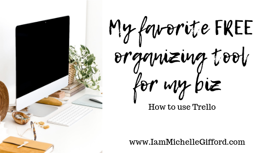 How to use Trello for business How to organize your small business Trello how to with www.IamMichelleGifford.com