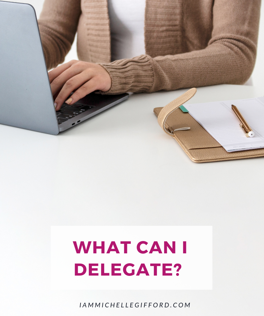 What can I delegate- free to focus with the Michelle Gifford Podcast