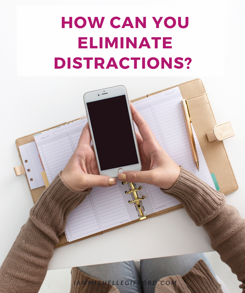 how can you eliminate distractions- free to focus with the Michelle Gifford Podcast