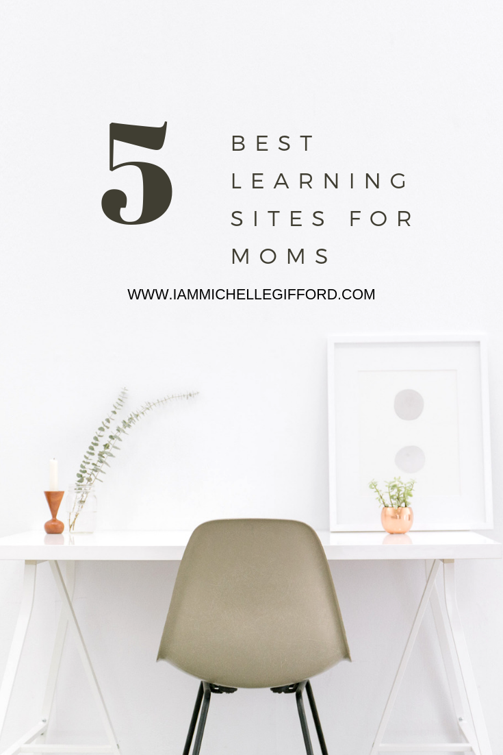 5 best learning sites for moms www.iammichellegifford.com
