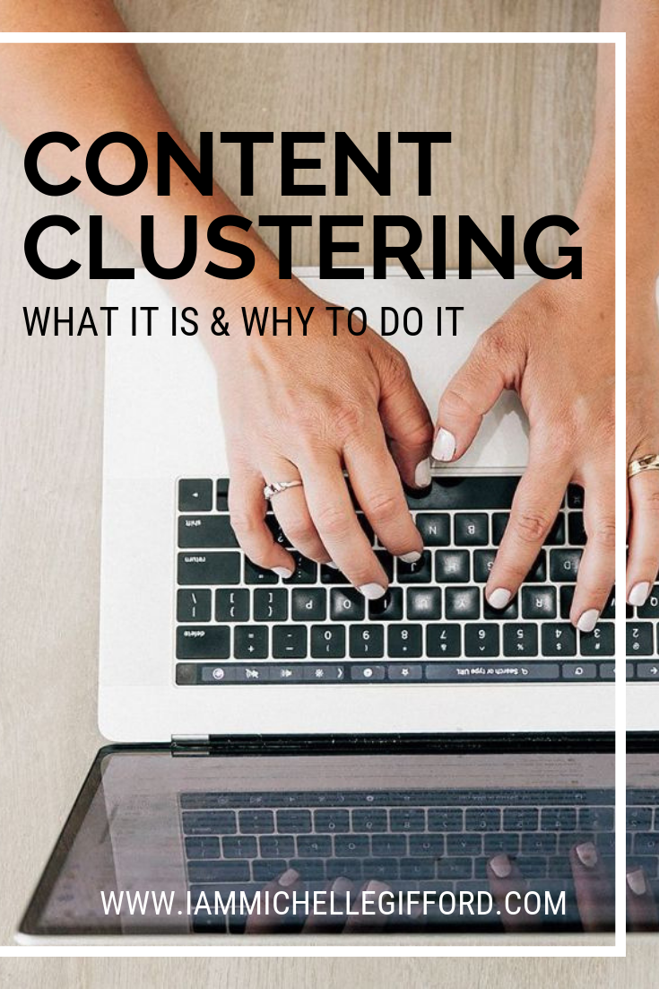 What is content clustering and why you should be doing it explained by www.iammichellegifford.com