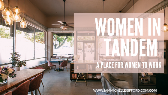 A Place for Women to Work on their business with IAmMichelleGifford.com