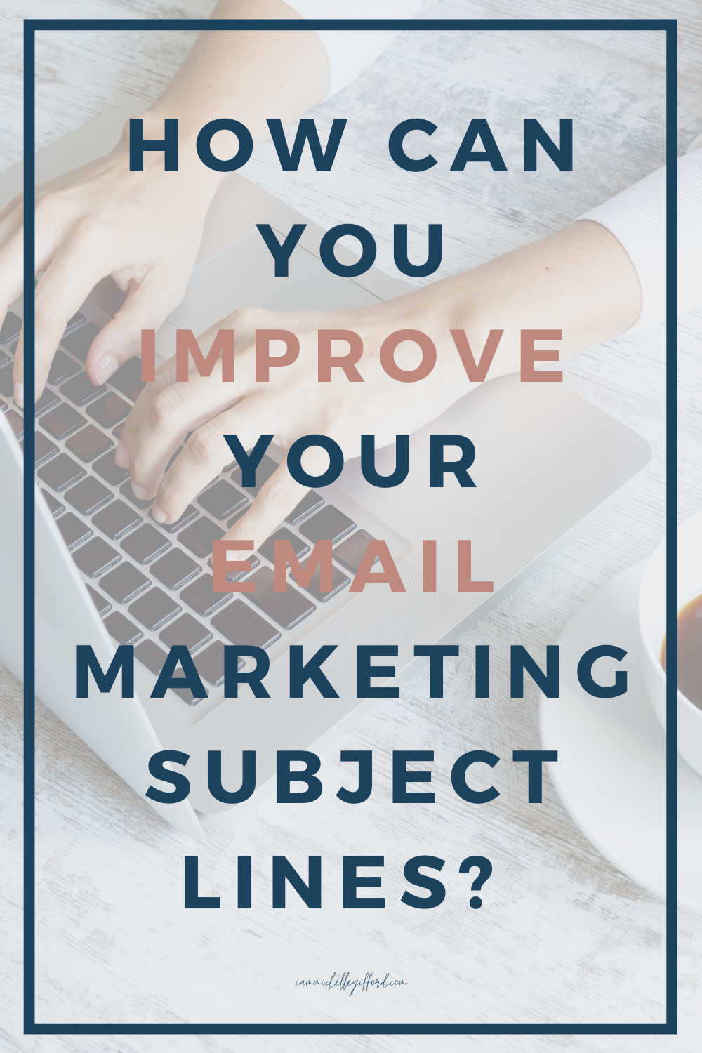 Easy tips to help you get more email opens and connect with your audience. 