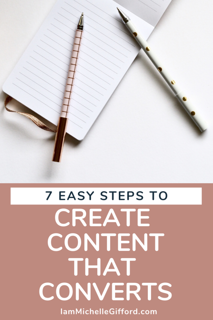 7 easy steps to create content that converts www.IamMichelleGifford.com