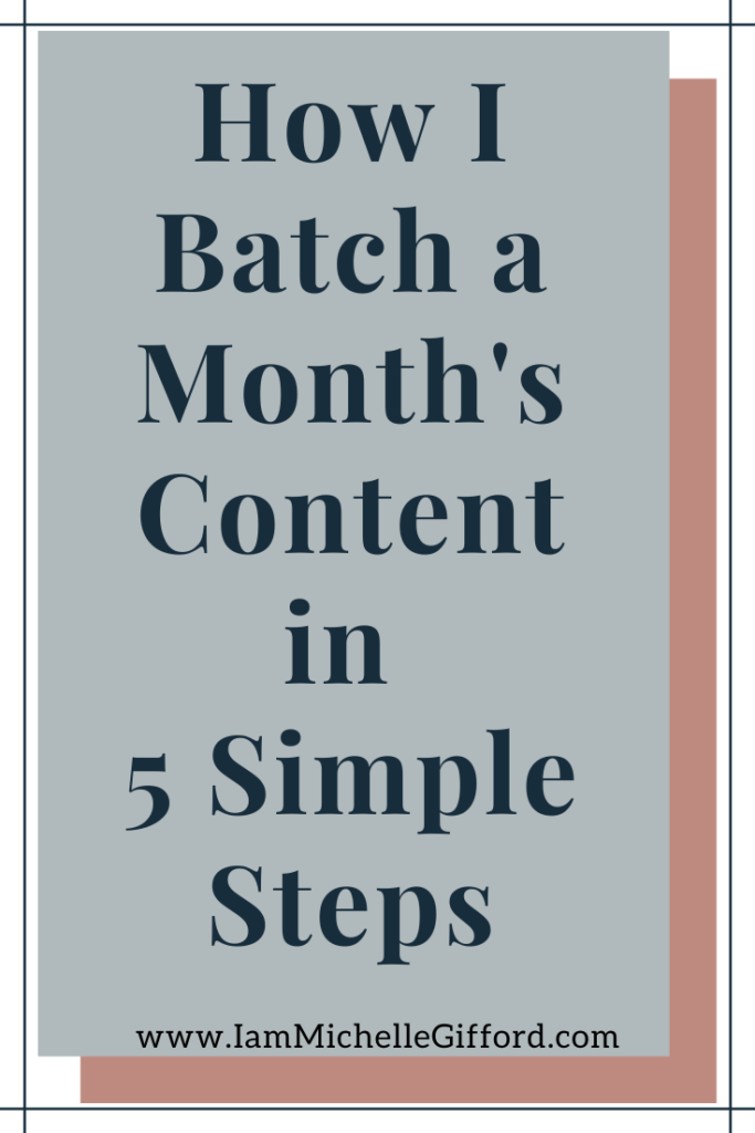 How I batch a month's content in 5 simple steps www.IamMichelleGifford.com