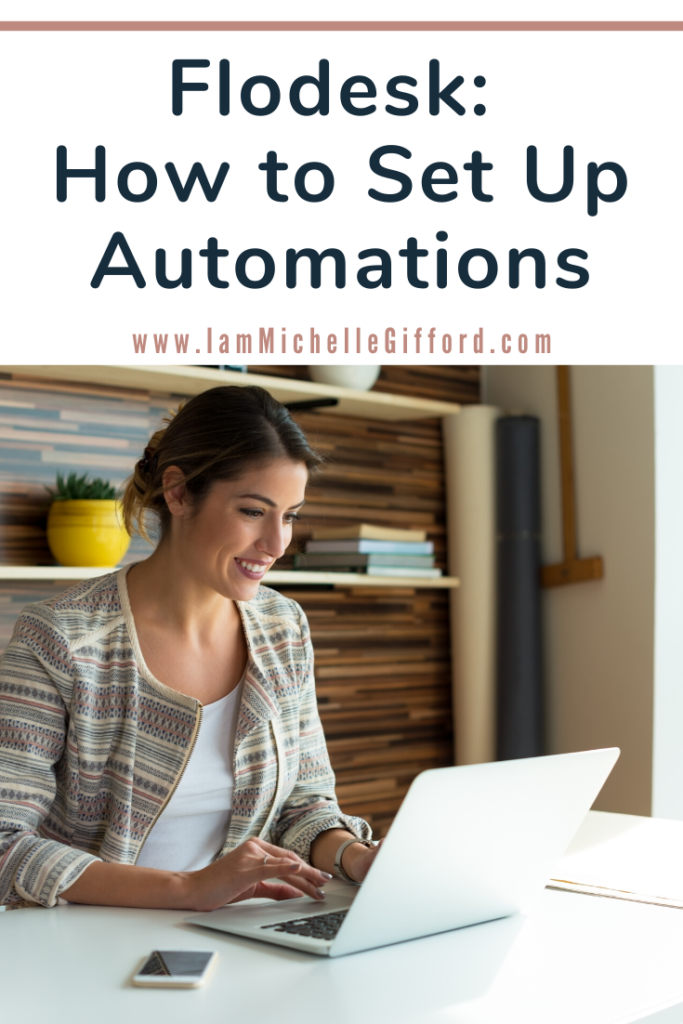 Flodesk: How to set up automations. www.IamMichelleGifford.com