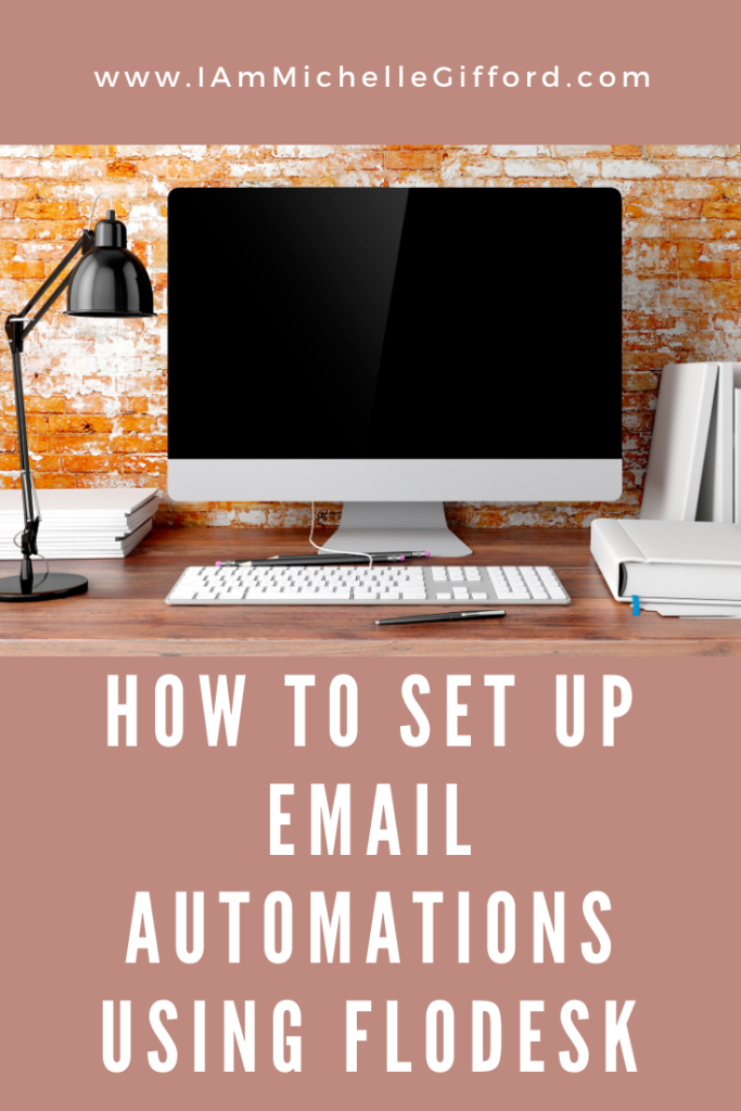 How to set up email automations using Flodesk. www.IamMichelleGifford.com