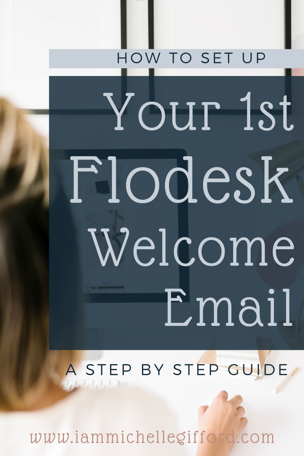 How to Set Up Your First Flodesk Welcome Email A Step by Step Guide www.iammichellegifford.com