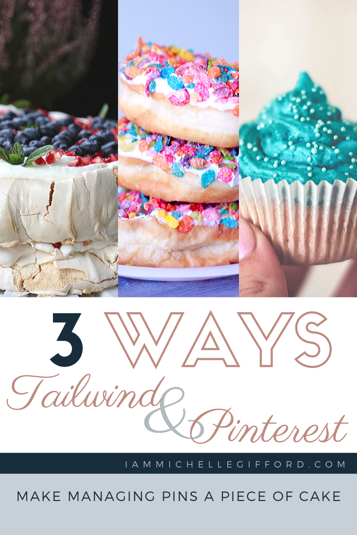 3 Ways Tailwind Saves Me Time Pin Management is a Piece of Cake www.iammichellegifford.com