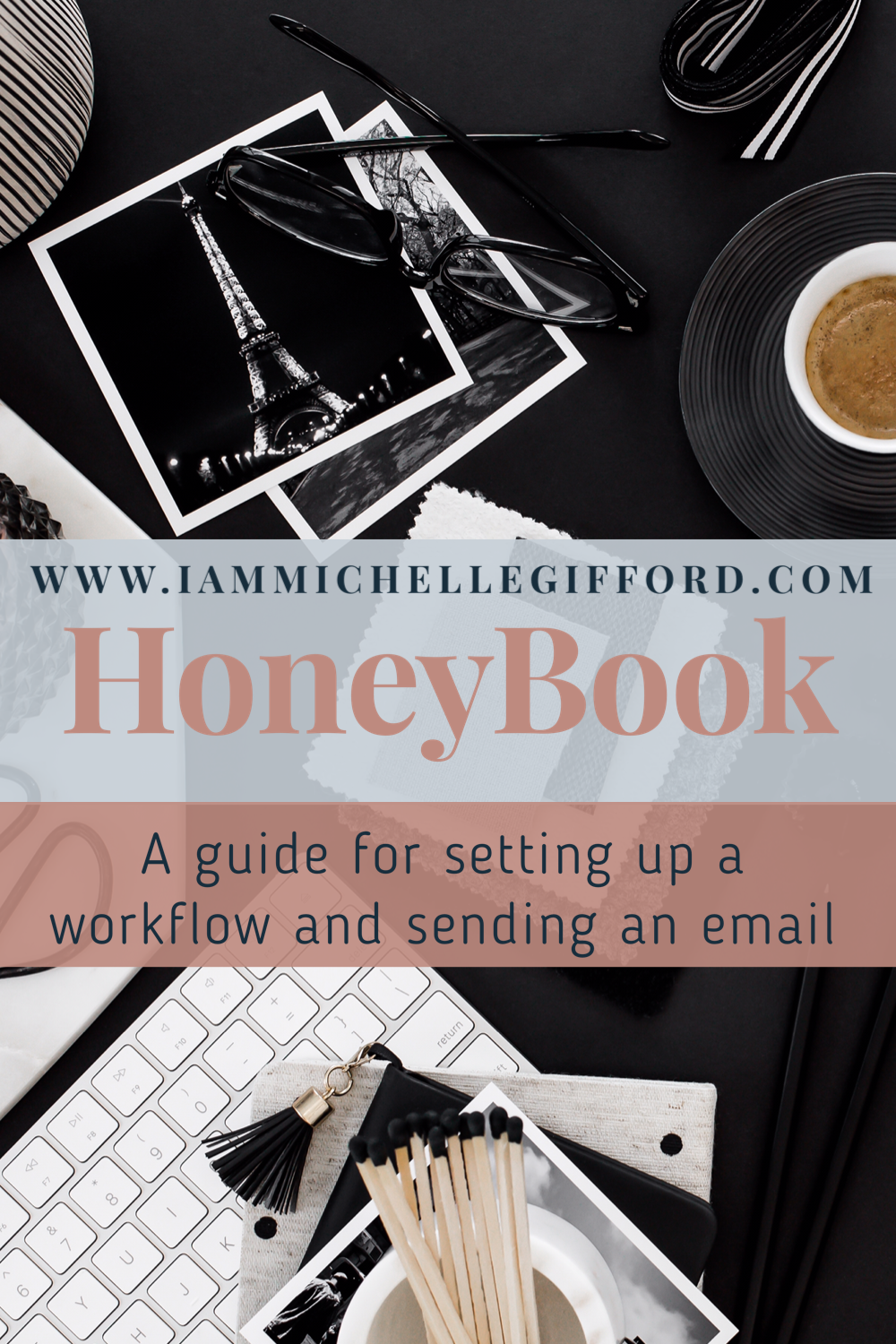 How to Set Up a Workflow and Send an Email with HoneyBook A step by step guide www.iammichellegifford.com