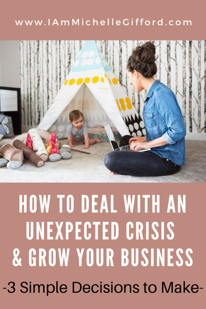 How to deal with an unexpected crisis and grow your business. www.IamMichelleGifford.com