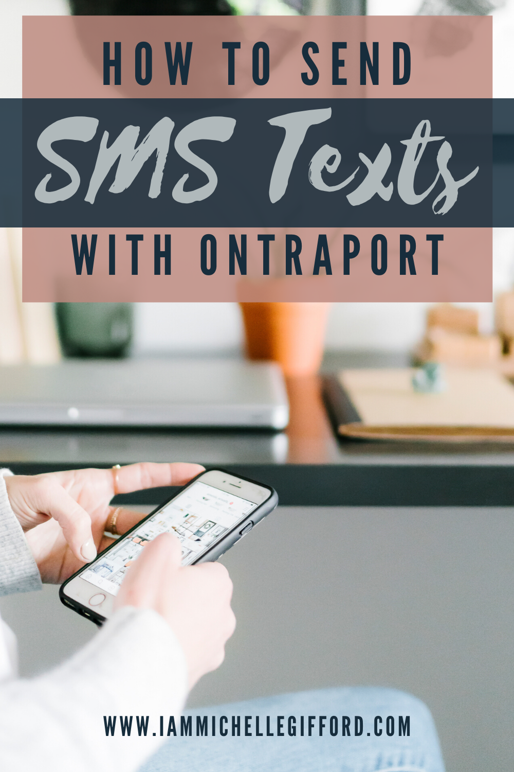 Sending SMS Text Messages Using Ontraport- www.iammichellegifford.com