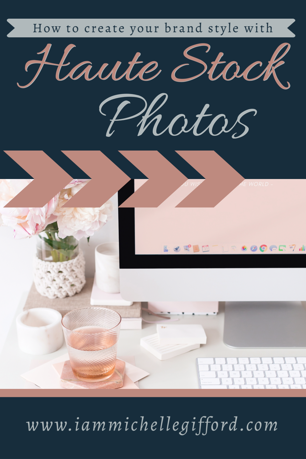 How I Use Haute Stock Photos to Create My Brand Style Tips for Developing Business Brand www.iammichellegifford.com