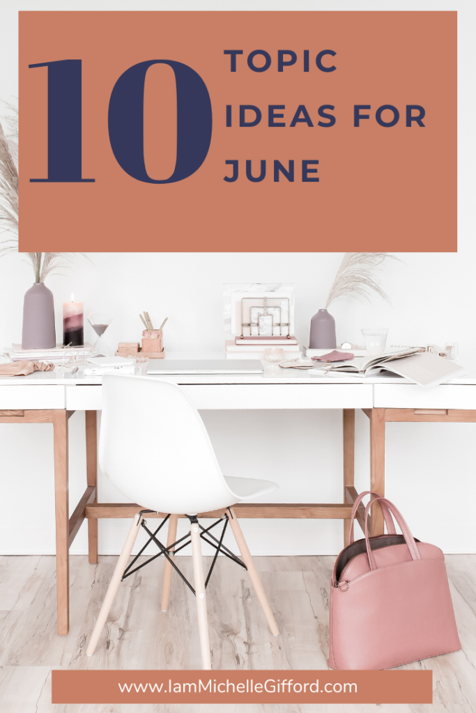 10 Topic Ideas for June. Plus 12 trending Pinterest topics! www.IamMichelleGifford.com