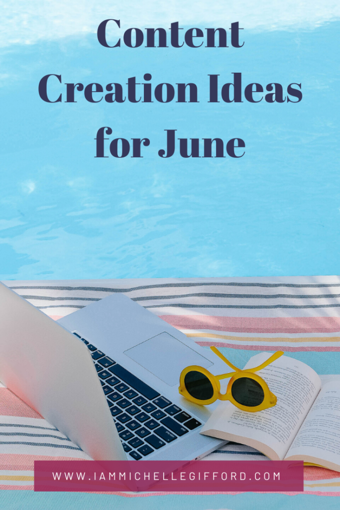 Content Creation Ideas for June. Plus 12 Trending Pinterest topics! www.iammichellegifford.com