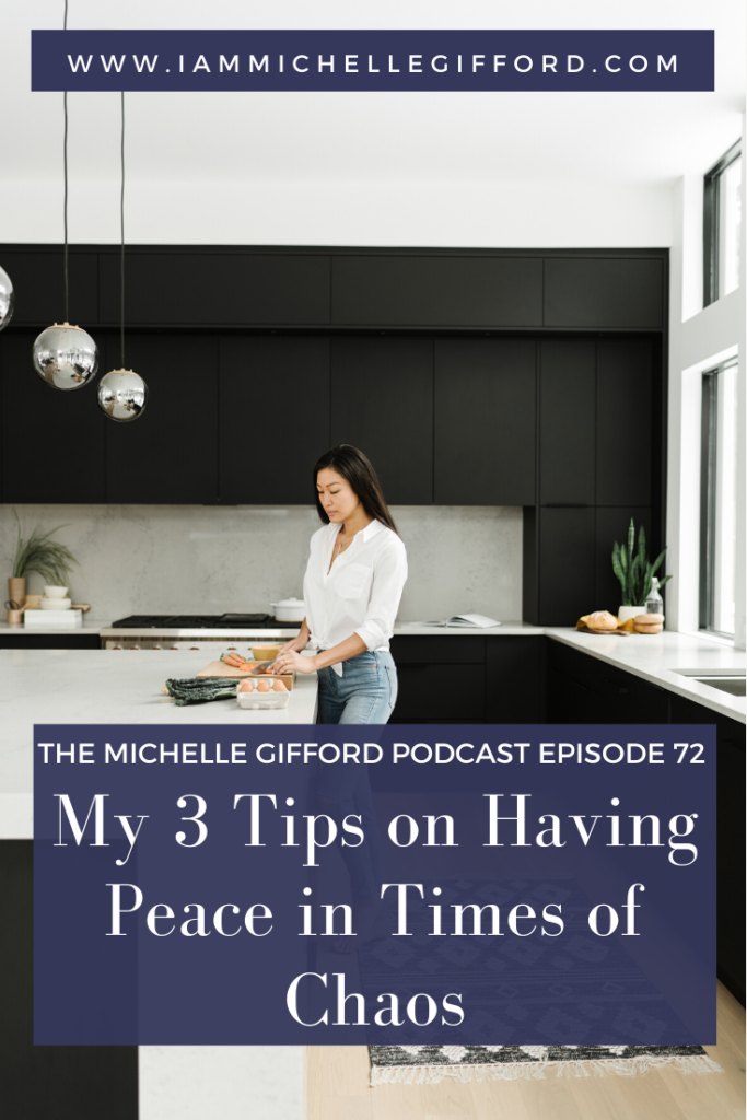 My 3 tips on having peace in times of chaos. www.IamMichelleGifford.com
