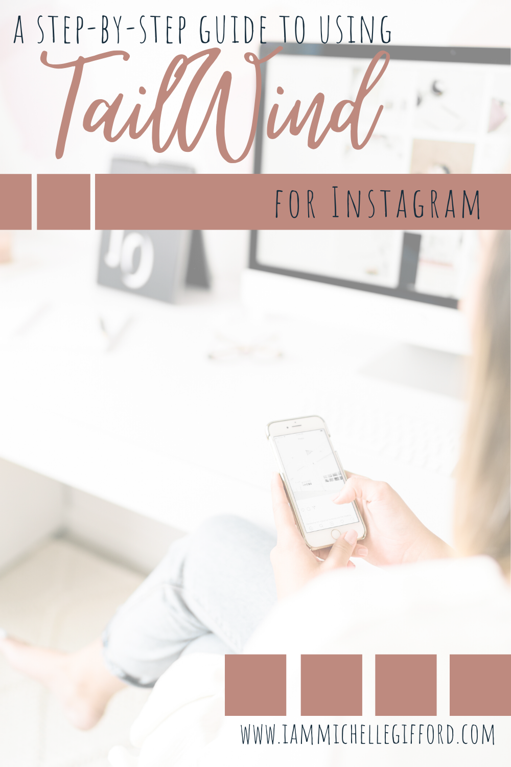 How to Use TailWind for Instagram A step-by-step guide www.iammichellegifford.com