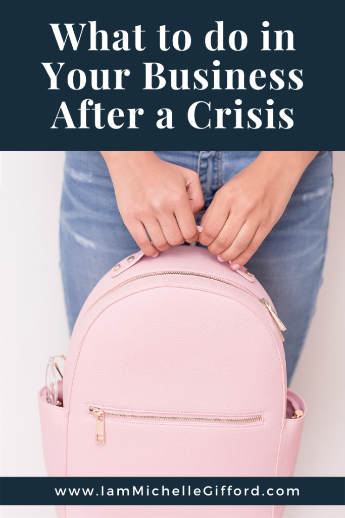 What to do in your business after a crisis. www.IamMichelleGifford.com