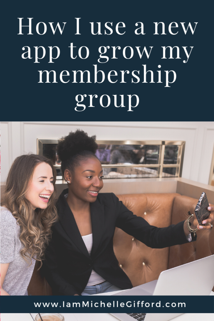 How I use a new app to grow my membership group. www.iamMichelleGifford.com