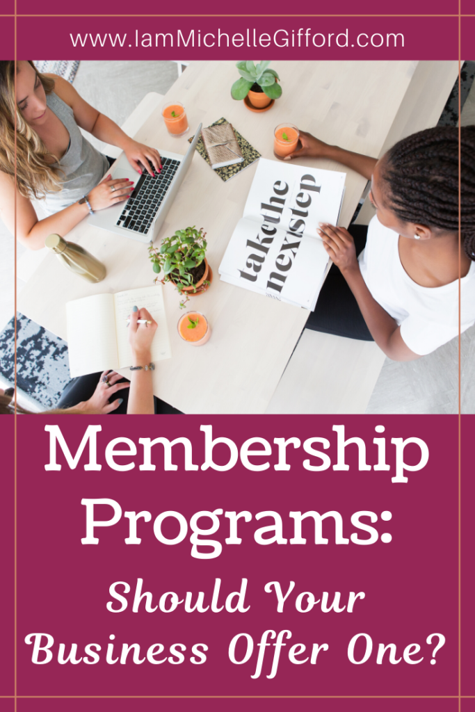 Membership programs: Should you offer one? www.IamMichelleGifford.com