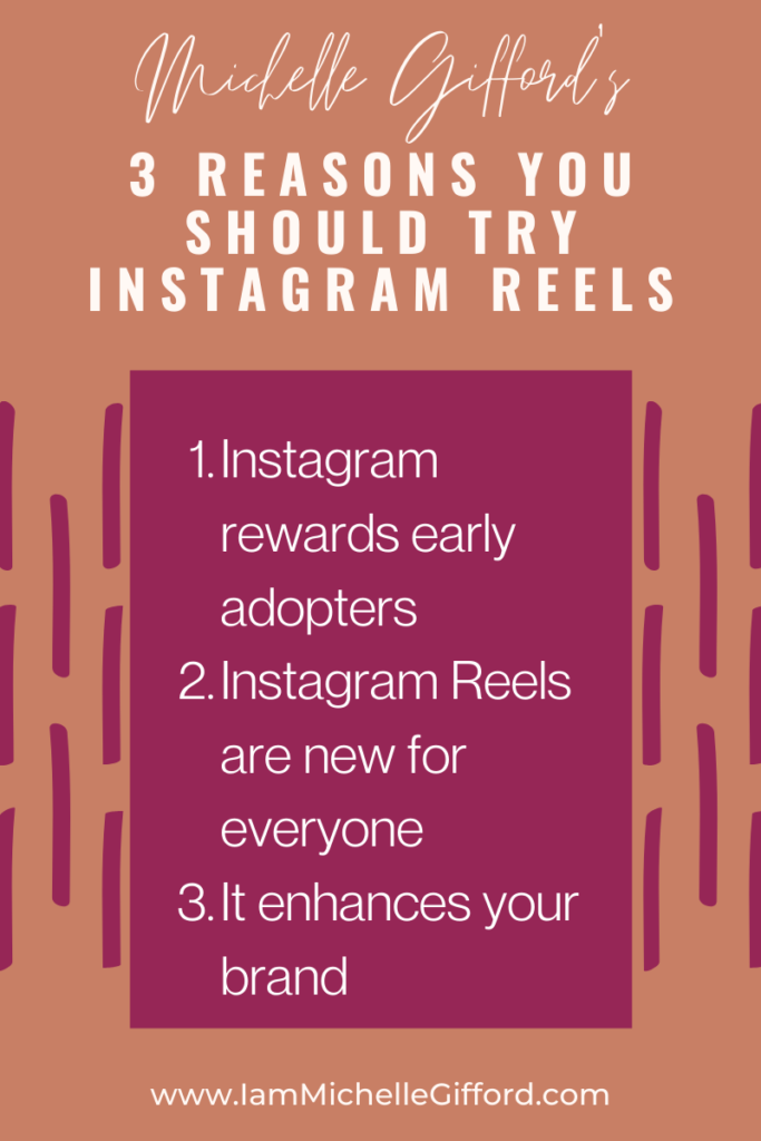 Michelle Gifford's 3 Reasons You should Try Instagram Reels www.iamMichelleGifford.com