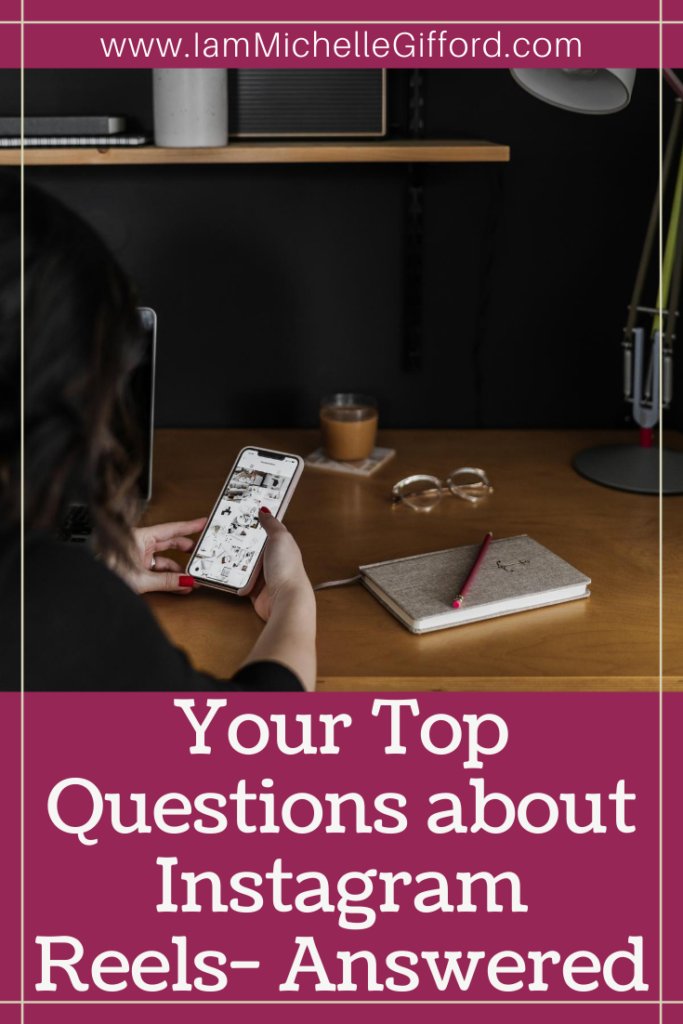 Your top questions about Instagram Reels- Answered! www.IamMichelleGifford.com