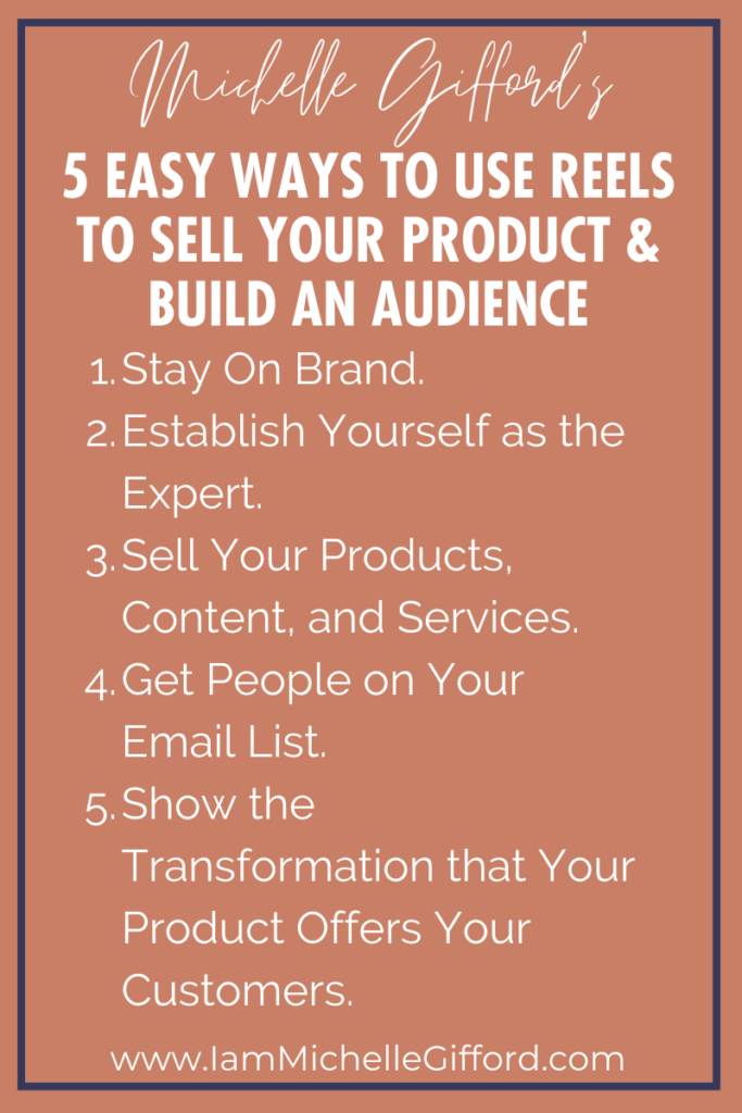 Michelle Gifford's 5 Easy Ways to Use Reels to Sell Your Product & Build An Audience www.iamMichelleGifford.com