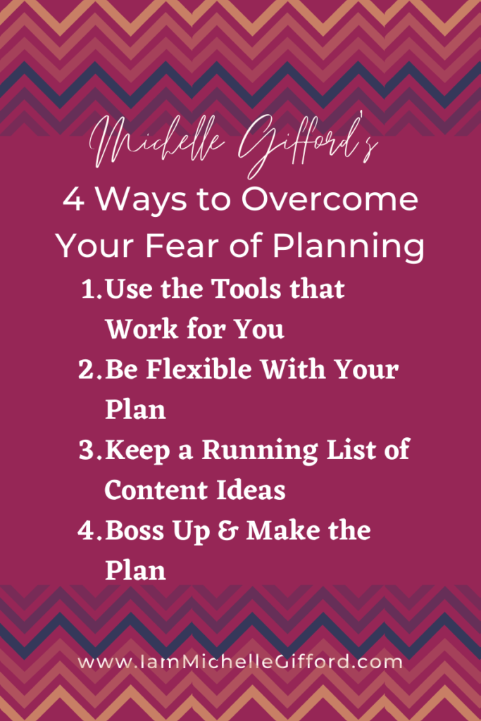 Michelle Gifford's 4 Ways to Overcome Your Fear of Planning www.Iammichellegifford.com