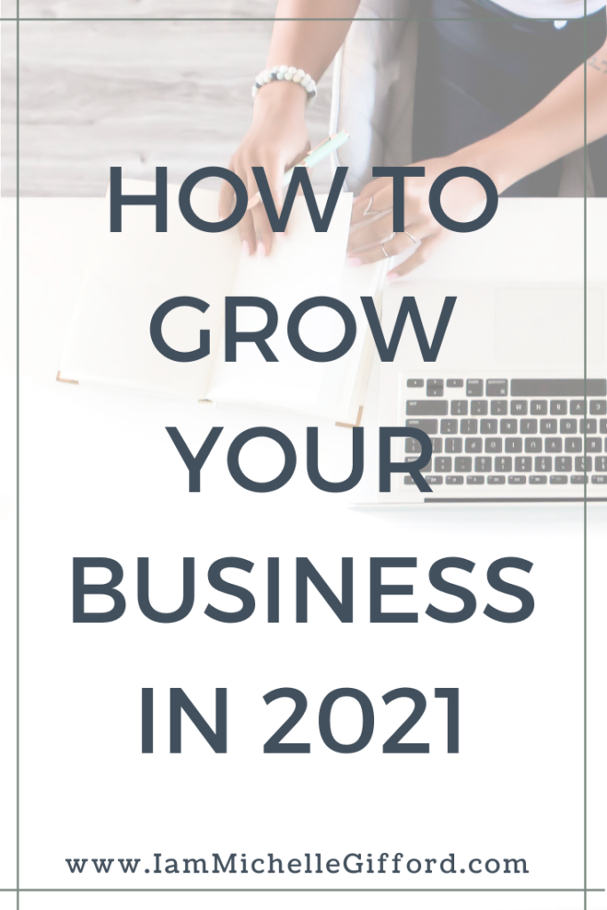 Want to grow your business in 2021 but unsure how? Check out Michelle's tips on how to do it. www.iammichellegifford.com