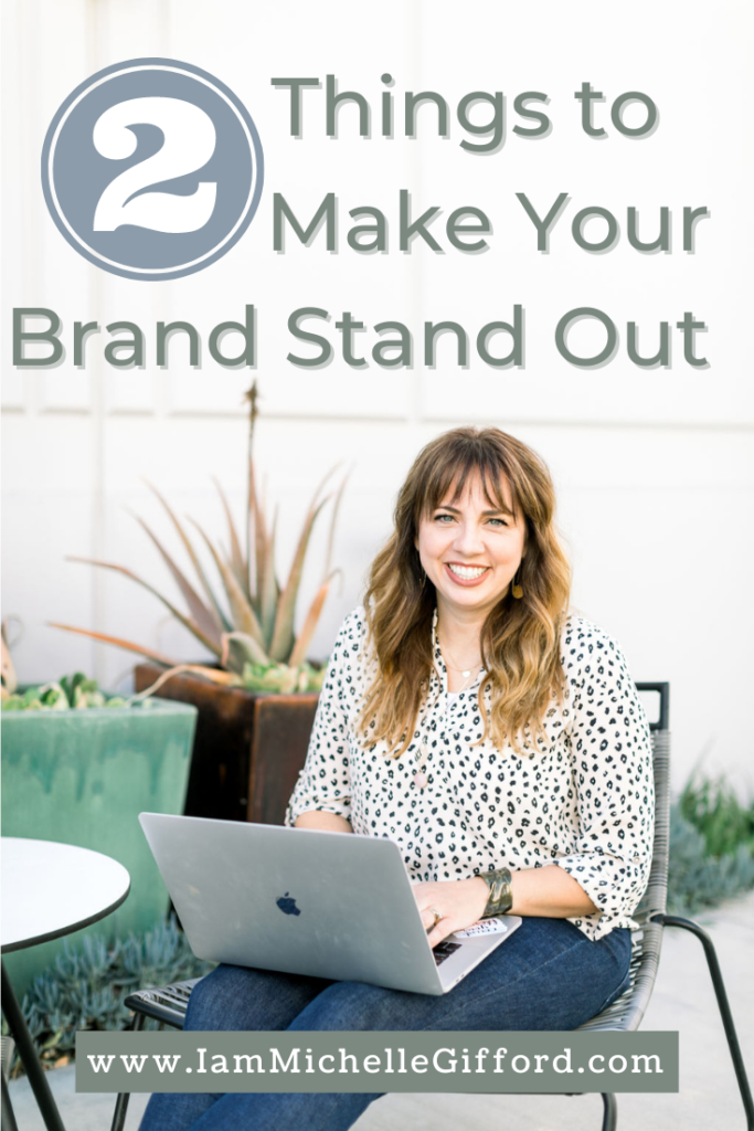 What are the two things to do to make your brand stand out? Find out here. www.iammichellegifford.com