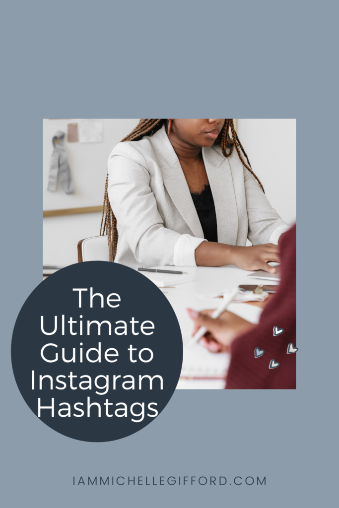 The Ultimate Guide To Instagram Hashtags • Michelle Gifford Creative