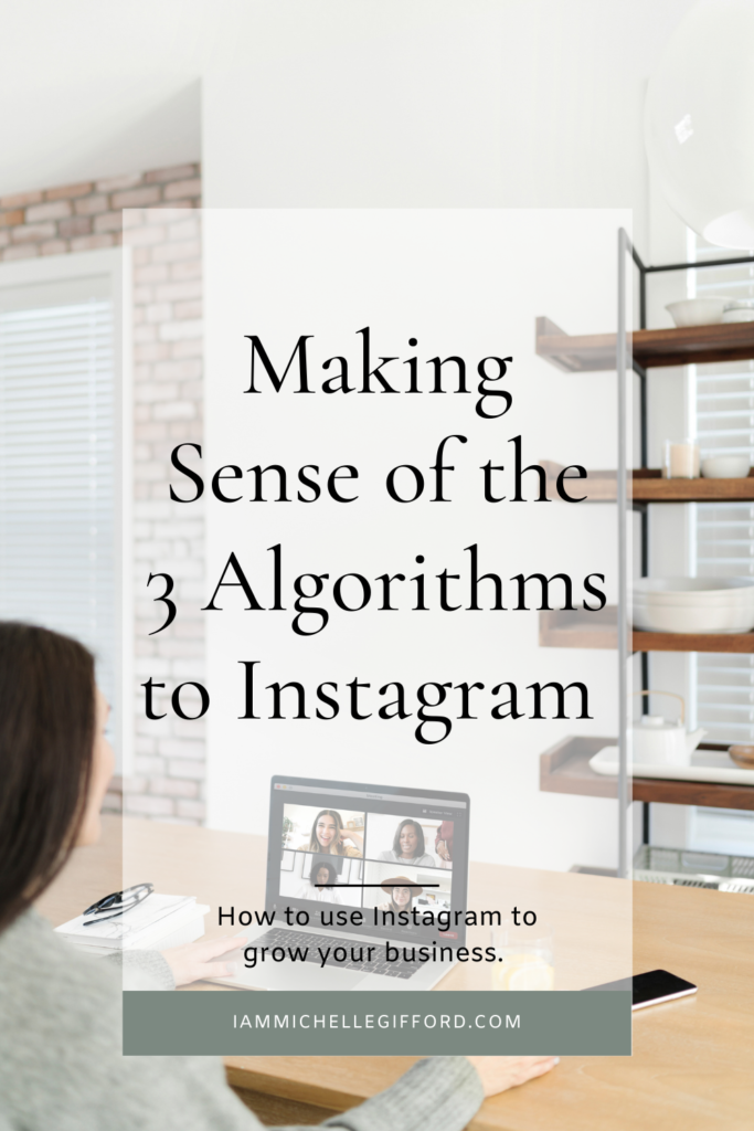 Learn how the algorithms of Instagram can help you build your business into one that will last. www.iammichellegifford.com