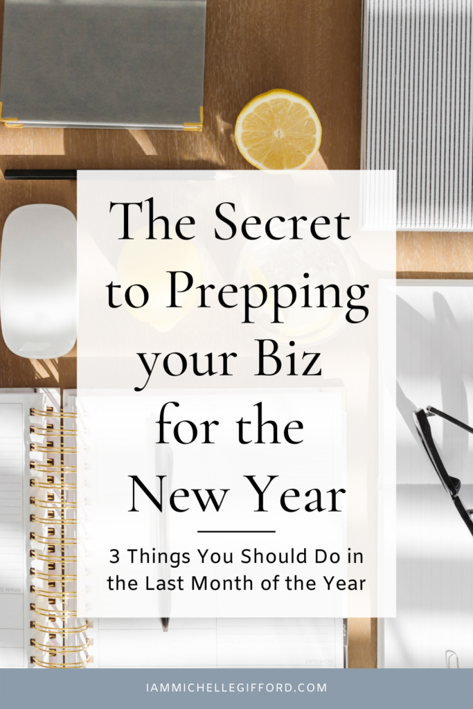 3 things you should do in the last month of the year for your business. www.iammichellegifford.com
