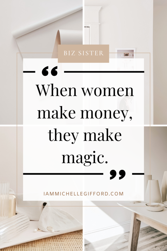 when women make money they make magic. www.iammichellegifford.com