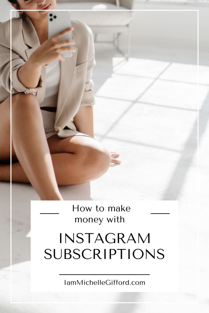 Instagram Subscription Feature | Everything You Need to Know How to use Instagram Subscriptions woman on her iphone for www.IamMichelleGifford.com