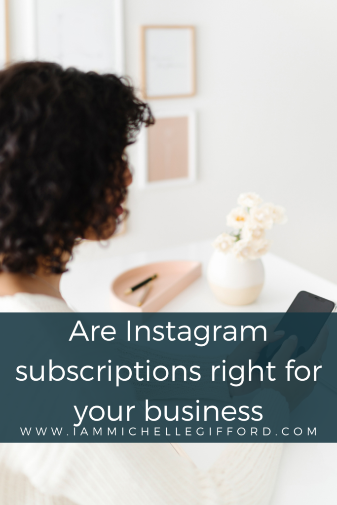 How to use instagram subscriptions www.iammichellegifford.com