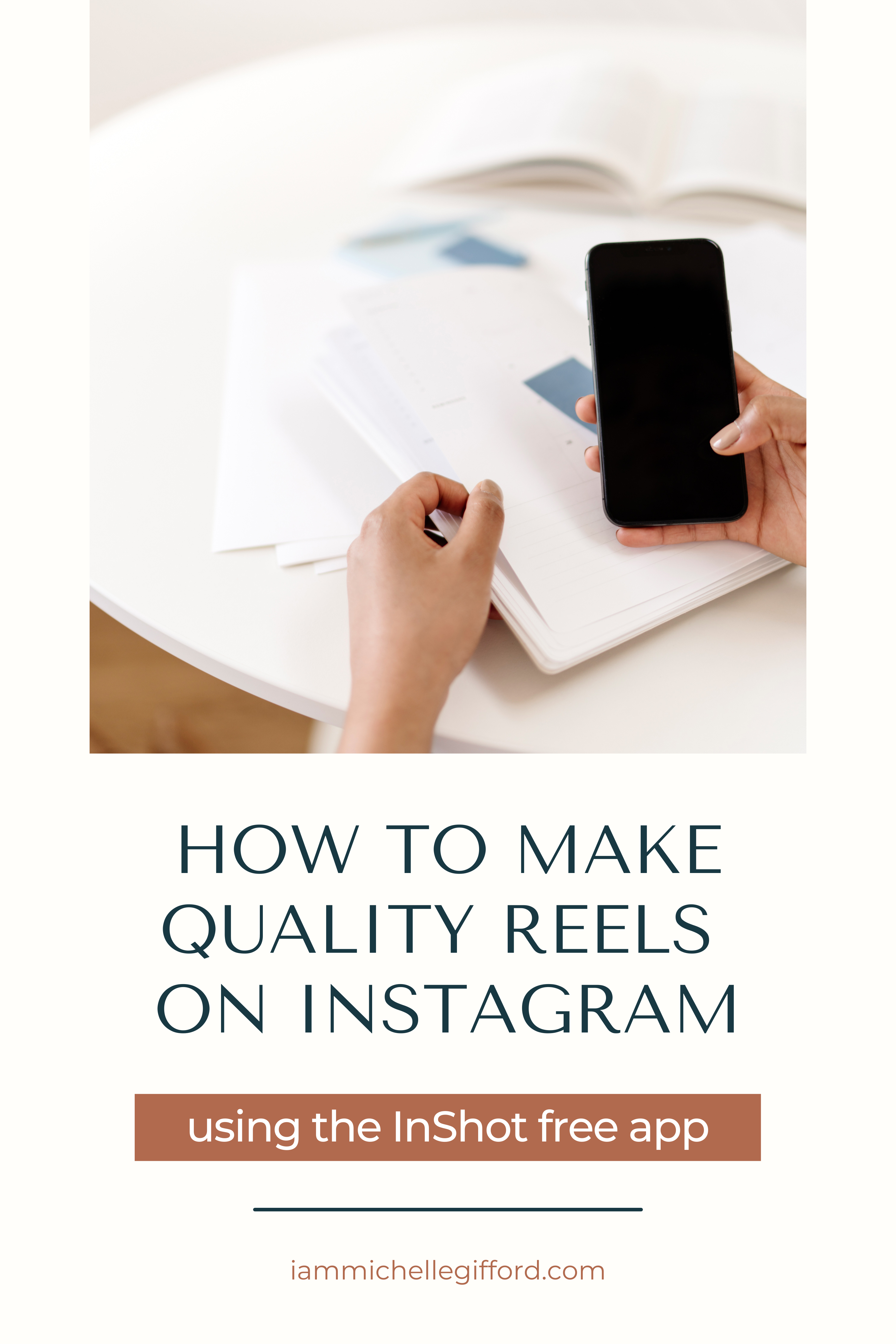 how to make high quality reels on instagram using the free InShot app. www.iammichellegifford.com