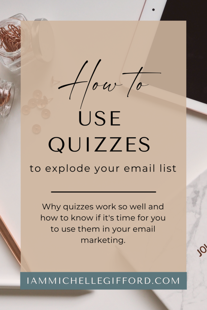 how to use quizzes to explode your email list. www.iammichellegifford.com