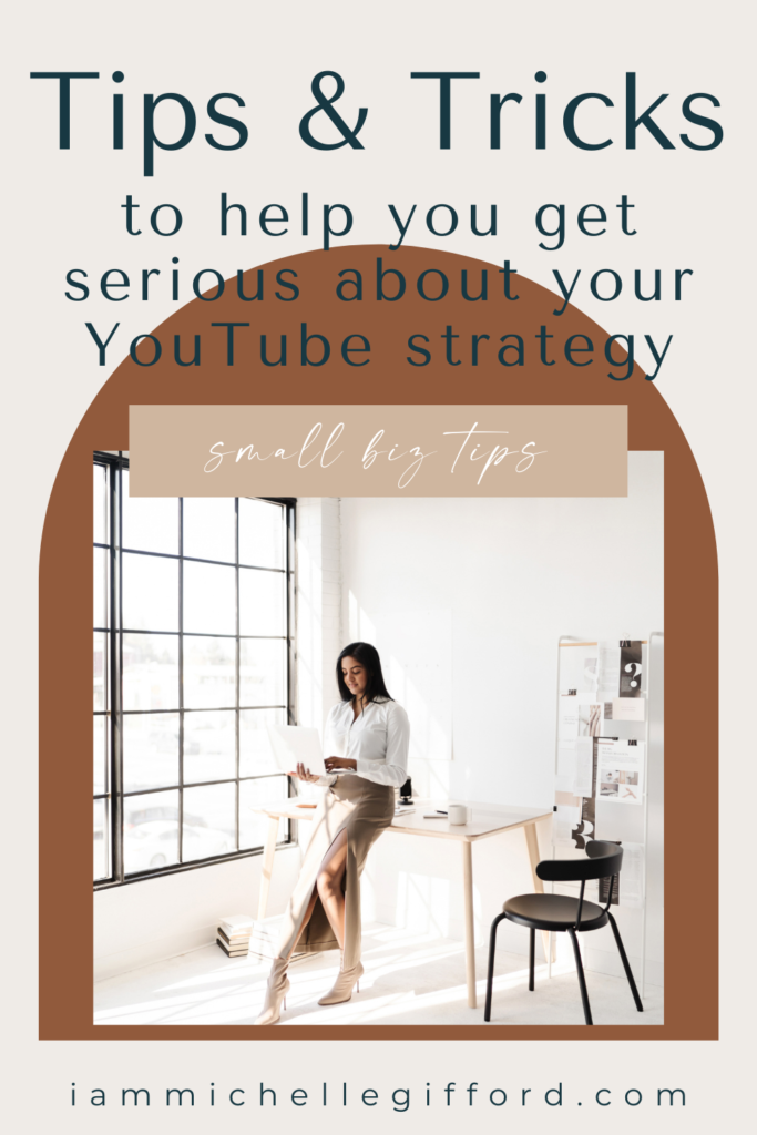 tips and tricks for your youtube strategy. www.iammichellegifford.com