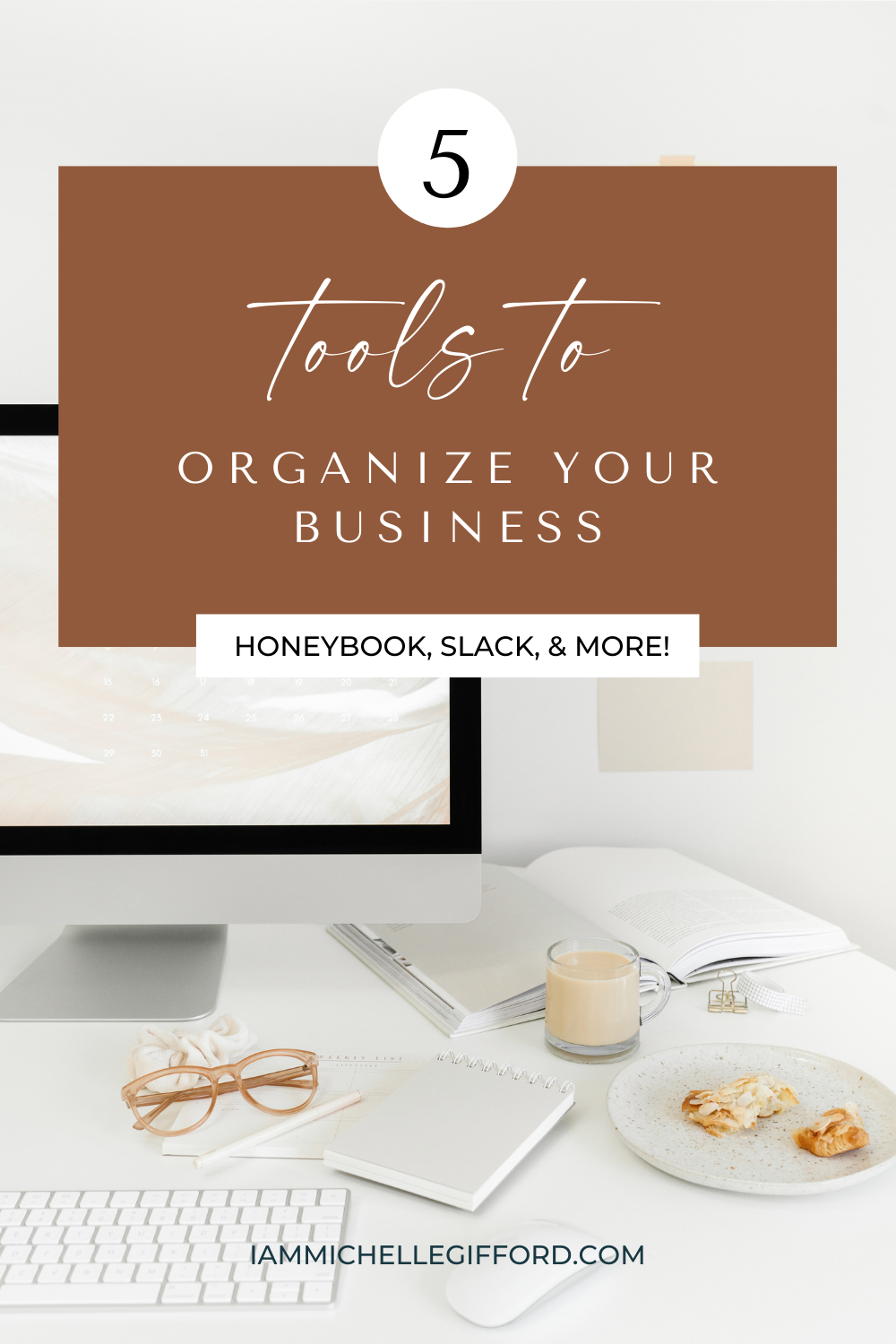 5 tools to organize your business iammichellegifford.com.