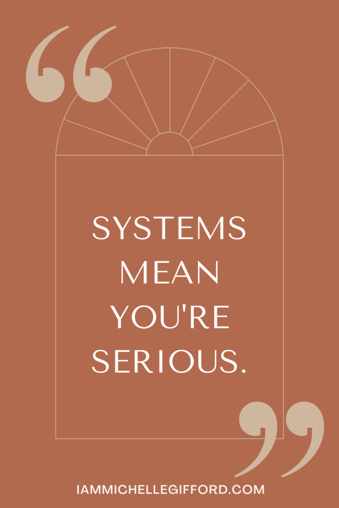 systems mean you're serious. www.iammichellegifford.com