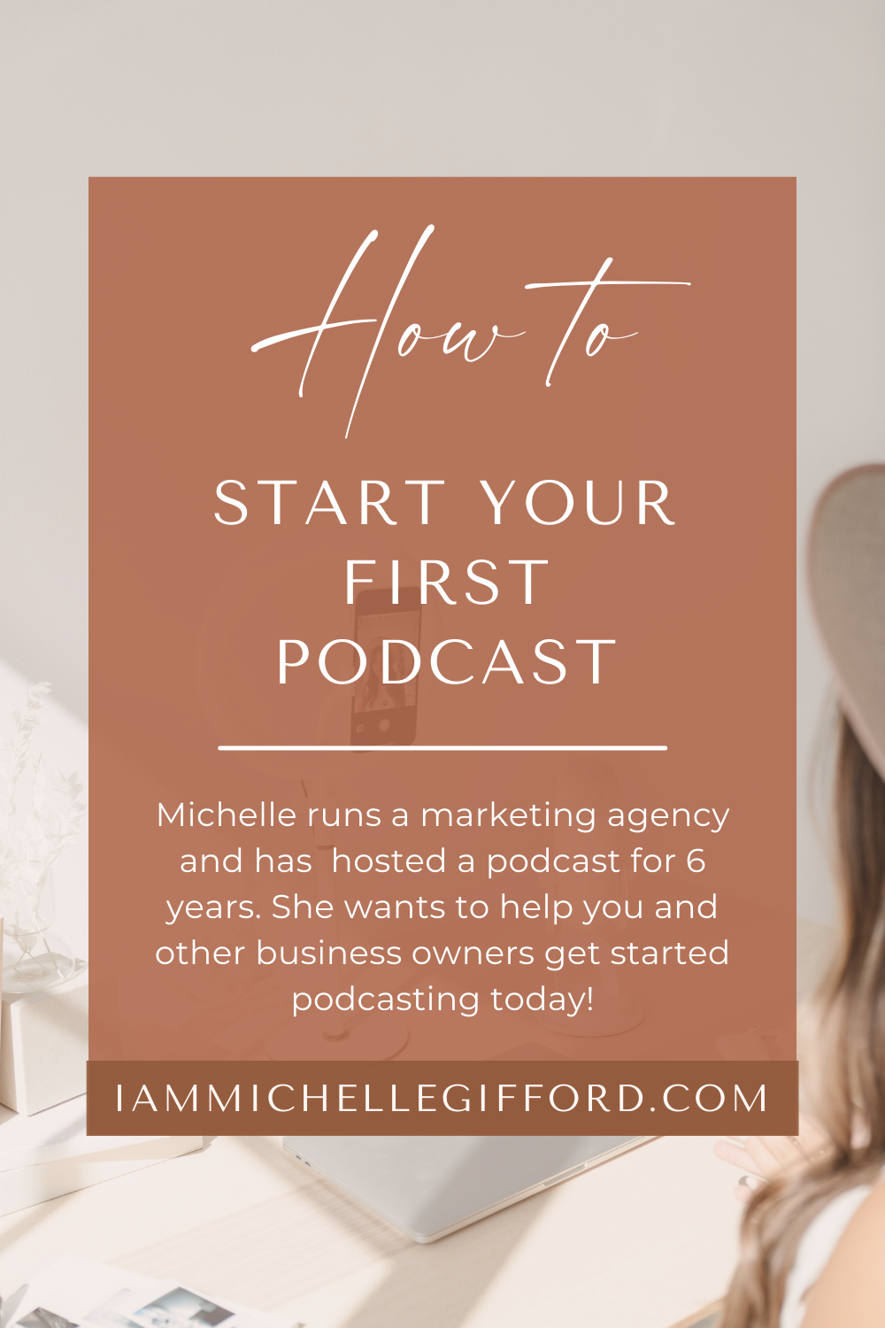 How to start your first podcast iammichellegifford.com.